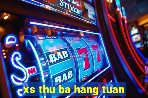 xs thu ba hang tuan