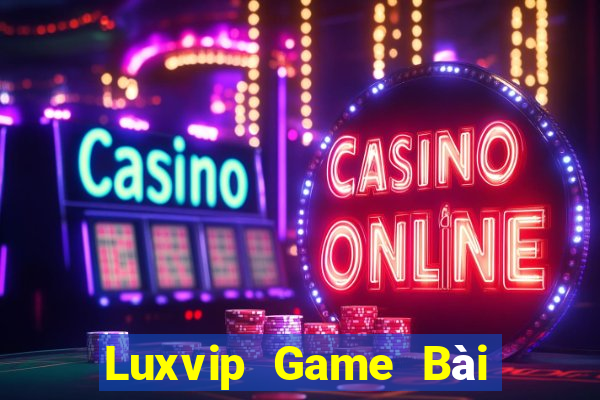 Luxvip Game Bài Tiền Thật