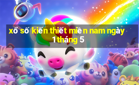 xổ số kiến thiết miền nam ngày 1 tháng 5