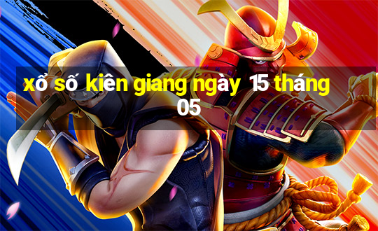 xổ số kiên giang ngày 15 tháng 05