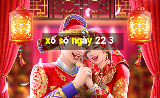 xổ số ngày 22 3