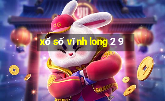 xổ số vĩnh long 2 9