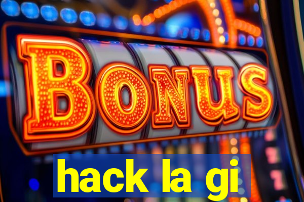 hack la gi