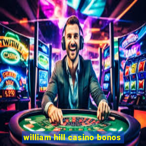 william hill casino bonos