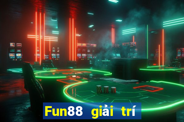 Fun88 giải trí bắt buộc