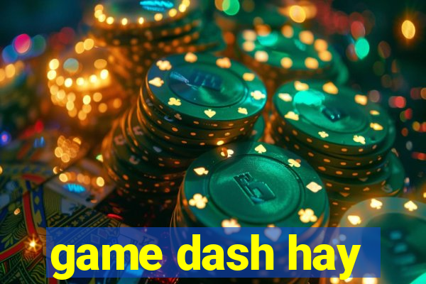 game dash hay