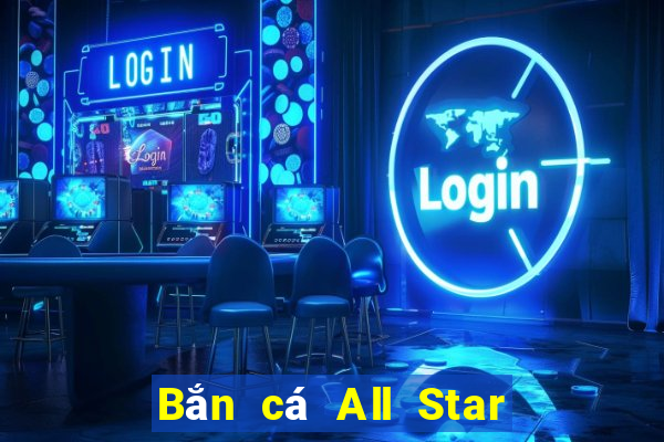 Bắn cá All Star phiên bản cũ