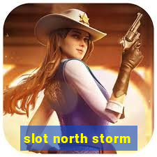 slot north storm