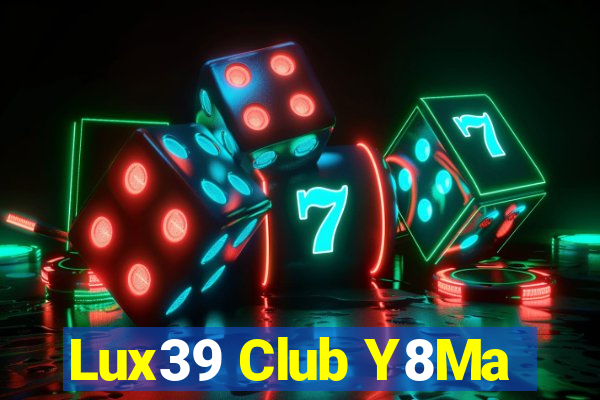 Lux39 Club Y8Ma