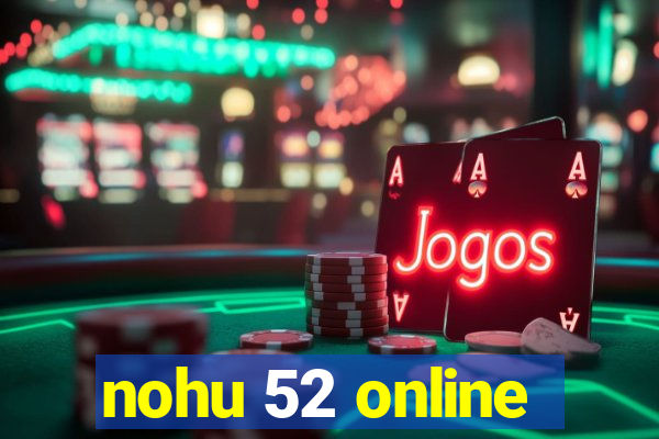 nohu 52 online