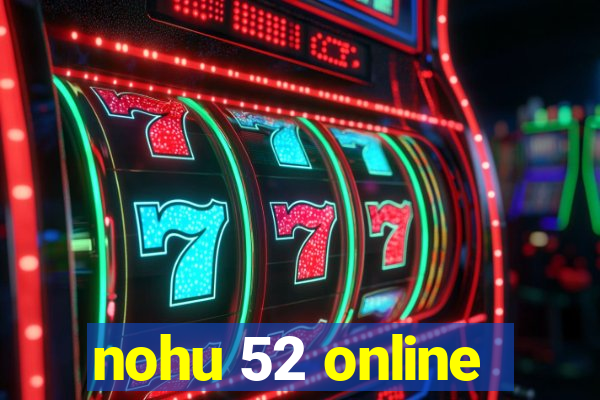 nohu 52 online