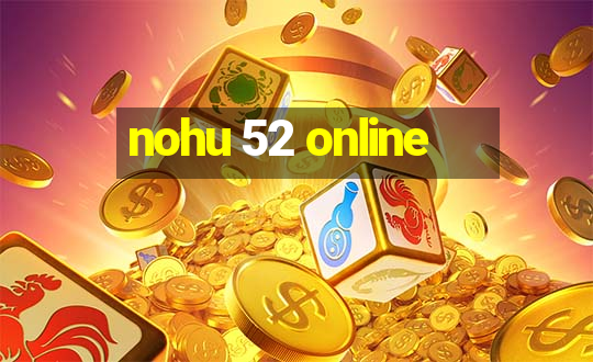 nohu 52 online