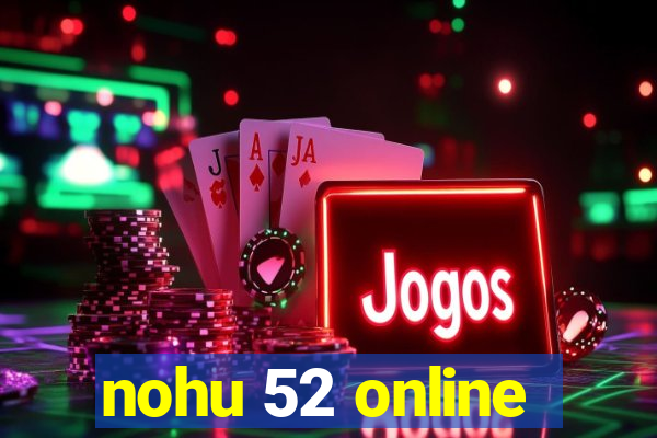 nohu 52 online