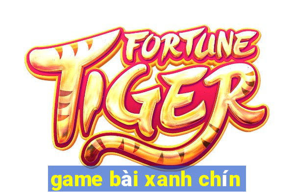 game bai xanh chin