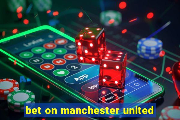 bet on manchester united