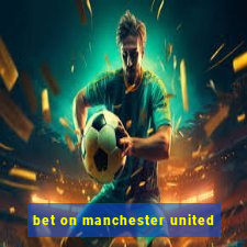 bet on manchester united