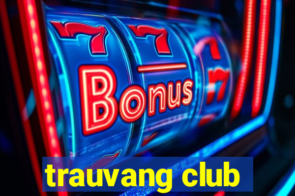 trauvang club