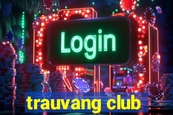 trauvang club