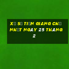 xổ số tiền giang chủ nhật ngày 25 tháng 2