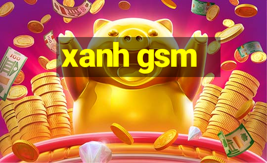 xanh gsm