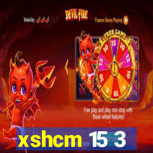 xshcm 15 3