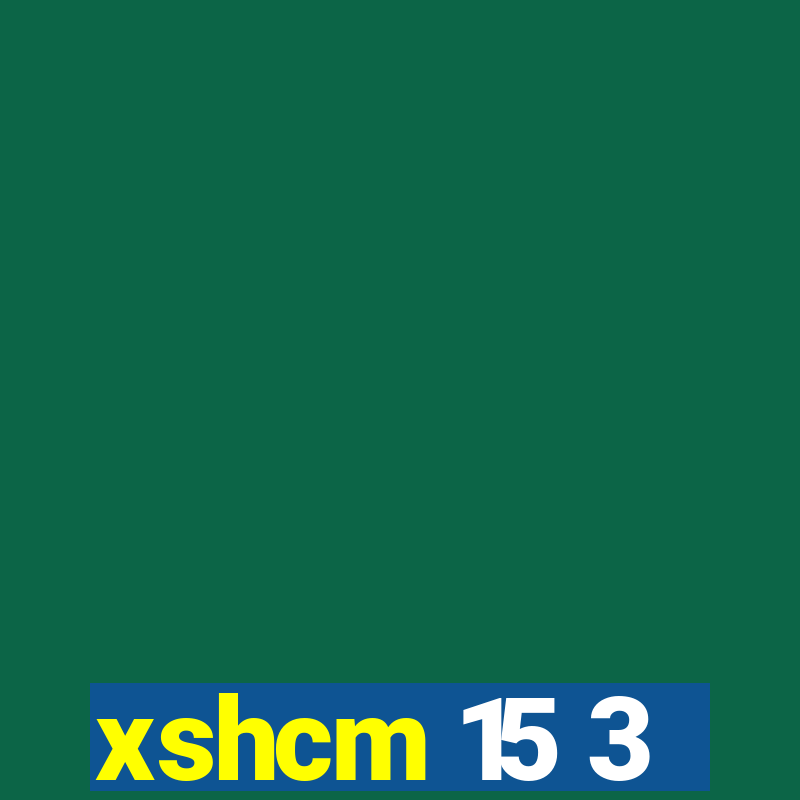 xshcm 15 3