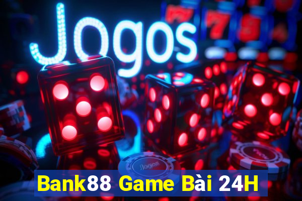 Bank88 Game Bài 24H