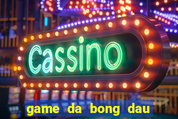 game da bong dau to 1 nguoi