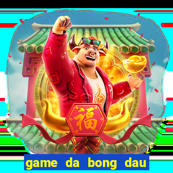 game da bong dau to 1 nguoi