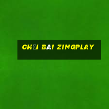 chơi bài zingplay