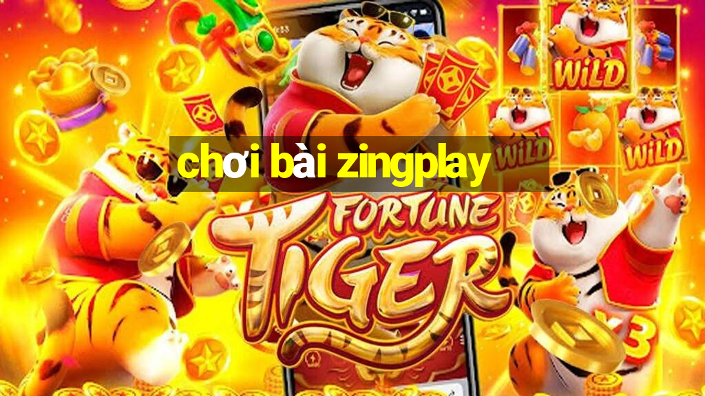 chơi bài zingplay