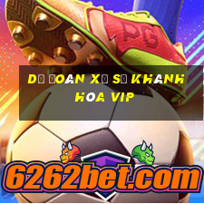 dự đoán xổ số khánh hòa vip