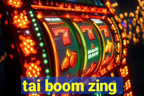 tai boom zing