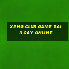 Xeng Club Game Bài 3 Cây Online