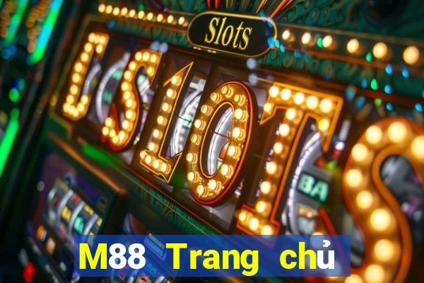 M88 Trang chủ của trang web chính thức của Dayou