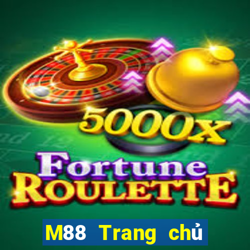 M88 Trang chủ của trang web chính thức của Dayou