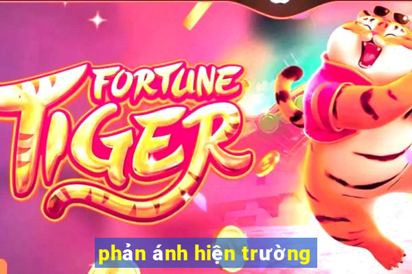 phản ánh hiện trường