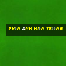 phản ánh hiện trường