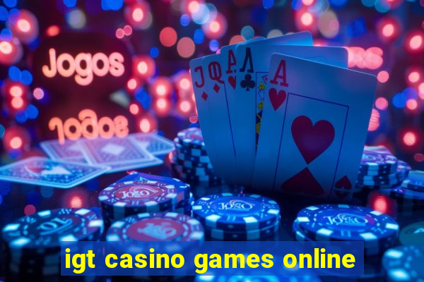 igt casino games online