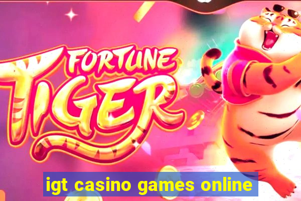 igt casino games online