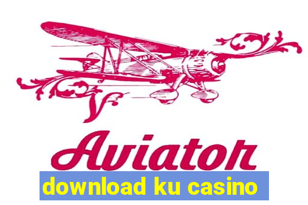 download ku casino