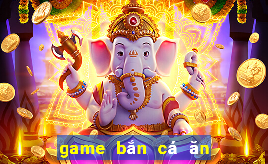 game bắn cá ăn xu 2015