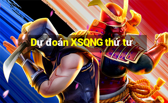 Dự đoán XSQNG thứ tư