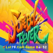 Lot79.Com Game Bài 52