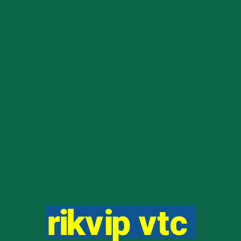 rikvip vtc