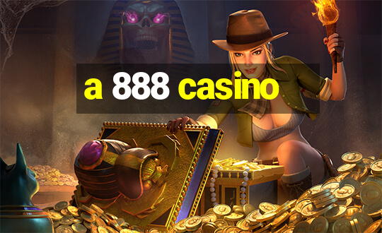 a 888 casino