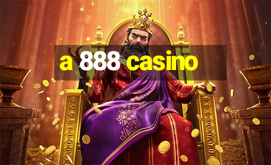 a 888 casino