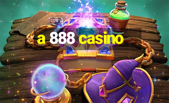 a 888 casino