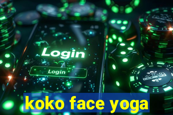 koko face yoga