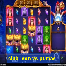 club leon vs pumas